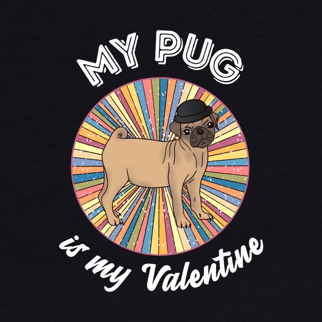 My pug is my Valentine - a retro vintage design by Cute_but_crazy_designs